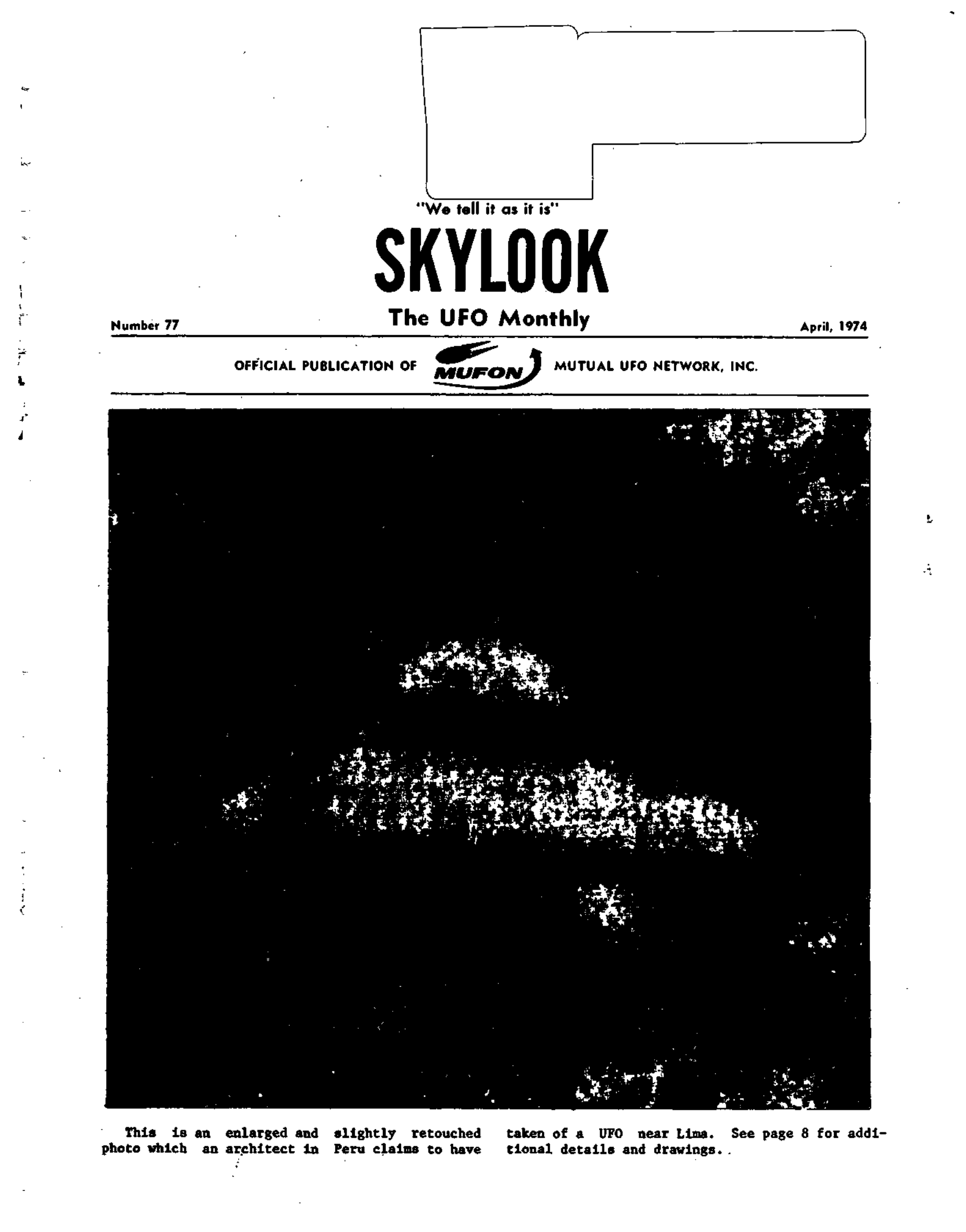Complete text and images from the MUFON UFO Journal - 1974 4. April - Skylook issue of the MUFON UFO Journal.