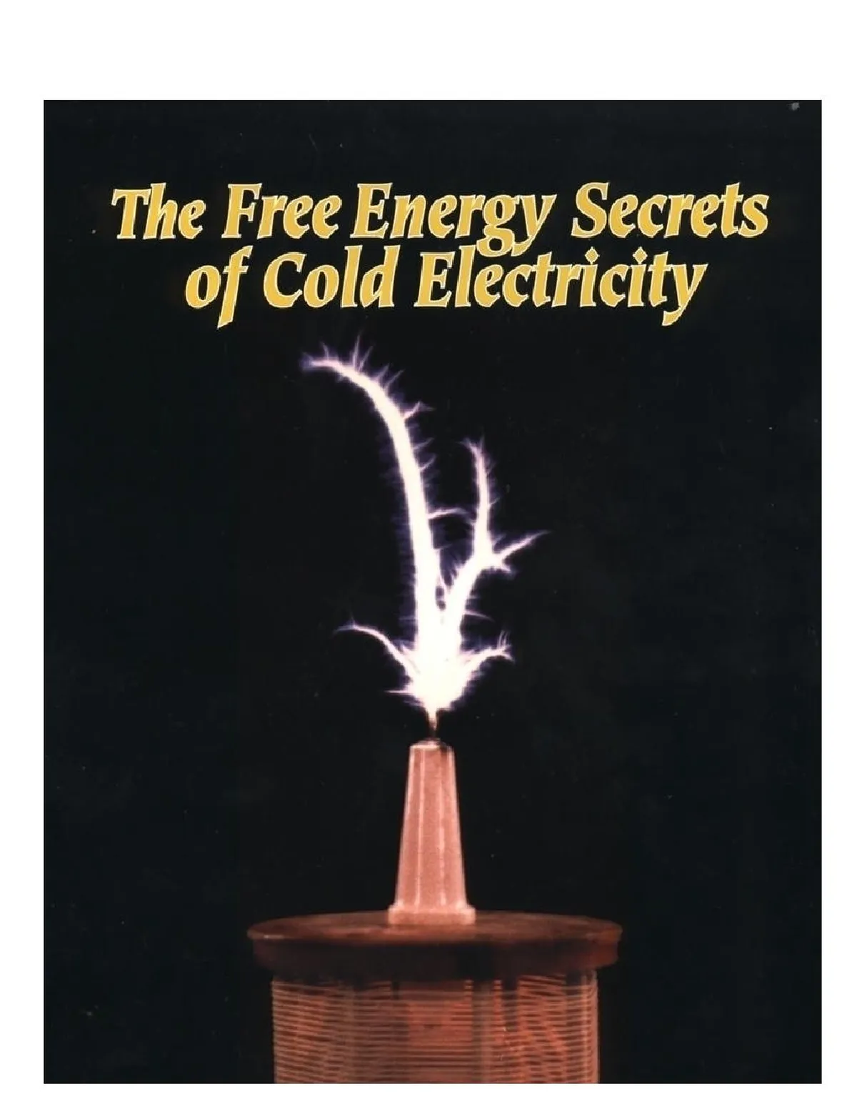The Free Energy Secrets of Cold Electricity with Tesla coil