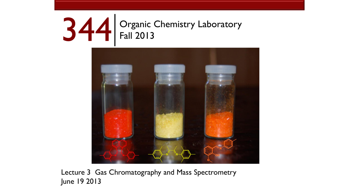 CHEM 344 Lec 3 Fall 2013 GC MS Extended Slides