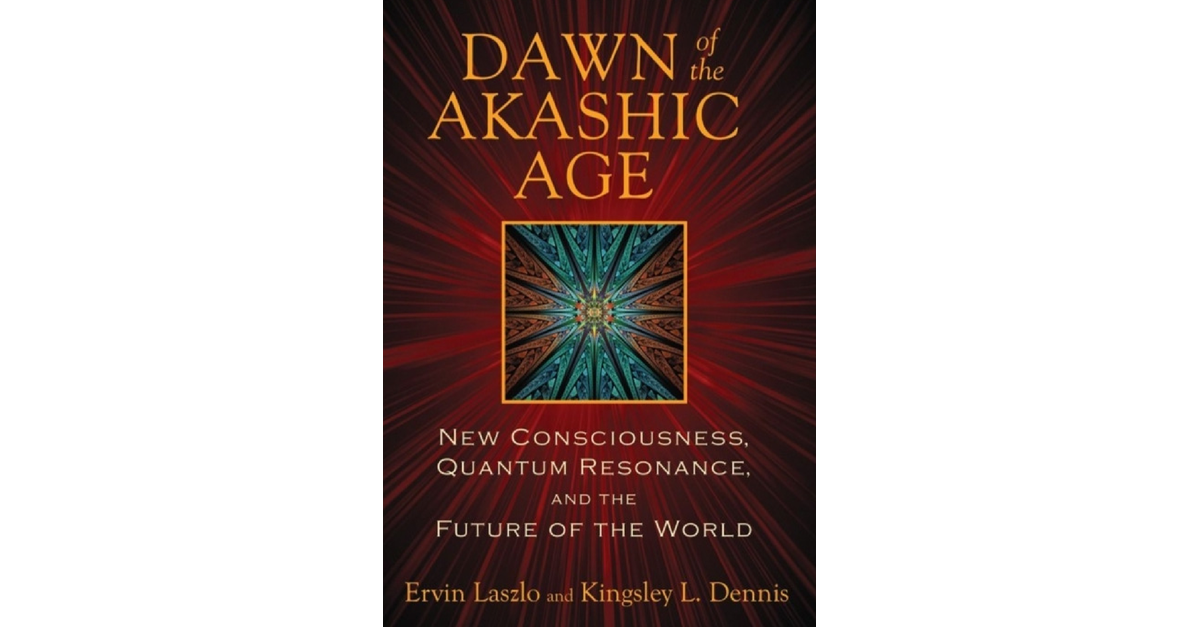 Ervin Laszlo Dawn Of The Akashic Age (With Kingsley Dennis)