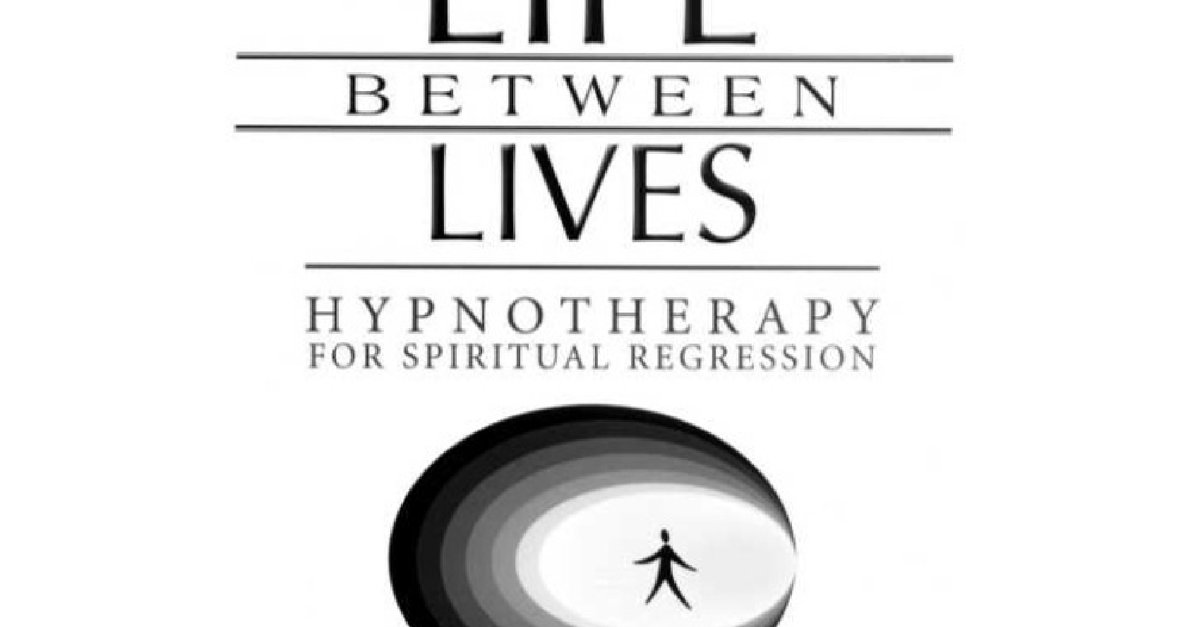 Michael Newton Life Between Lives Hypnotherapy for Spiritual Regression