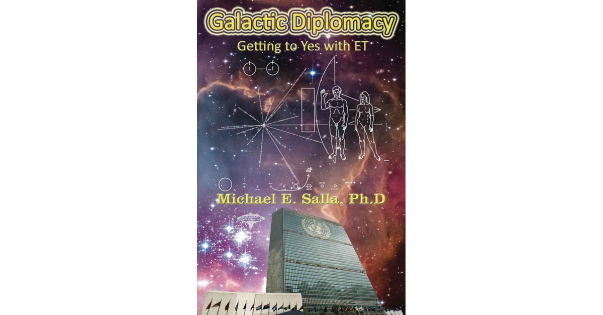 Michael Salla Galactic Diplomacy Getting To Yes With ET Exopolitics, Full Pdf Book