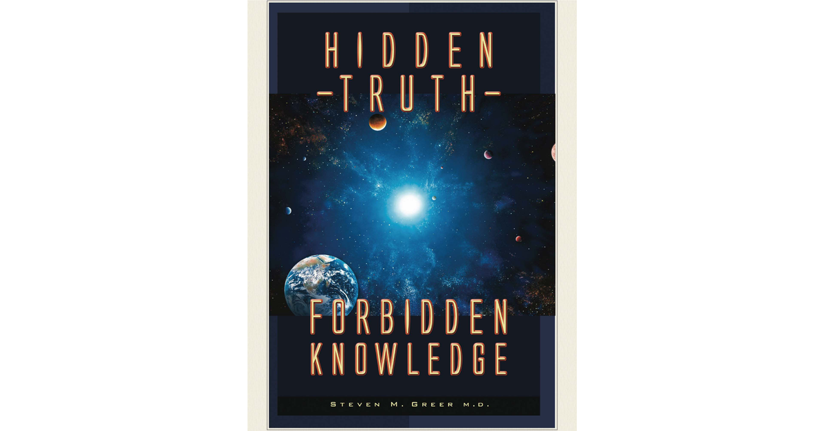 Steven Greer Hidden Truth Forbidden Knowledge 305p, Full Pdf Book Download