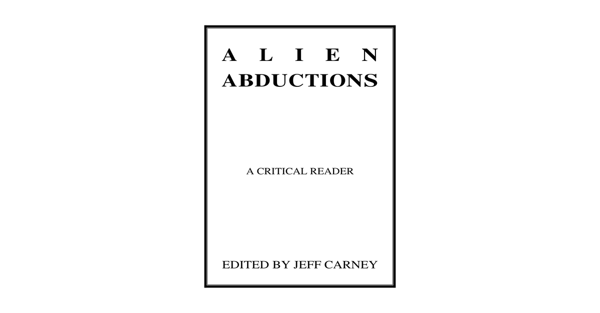 Alien Abductions A Critical Reader