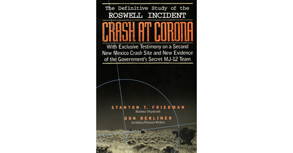 CRASH AT CORONA Stanton Friedman