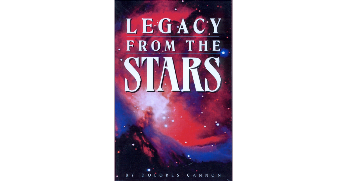 Legacy From The Stars Dolores Cannon