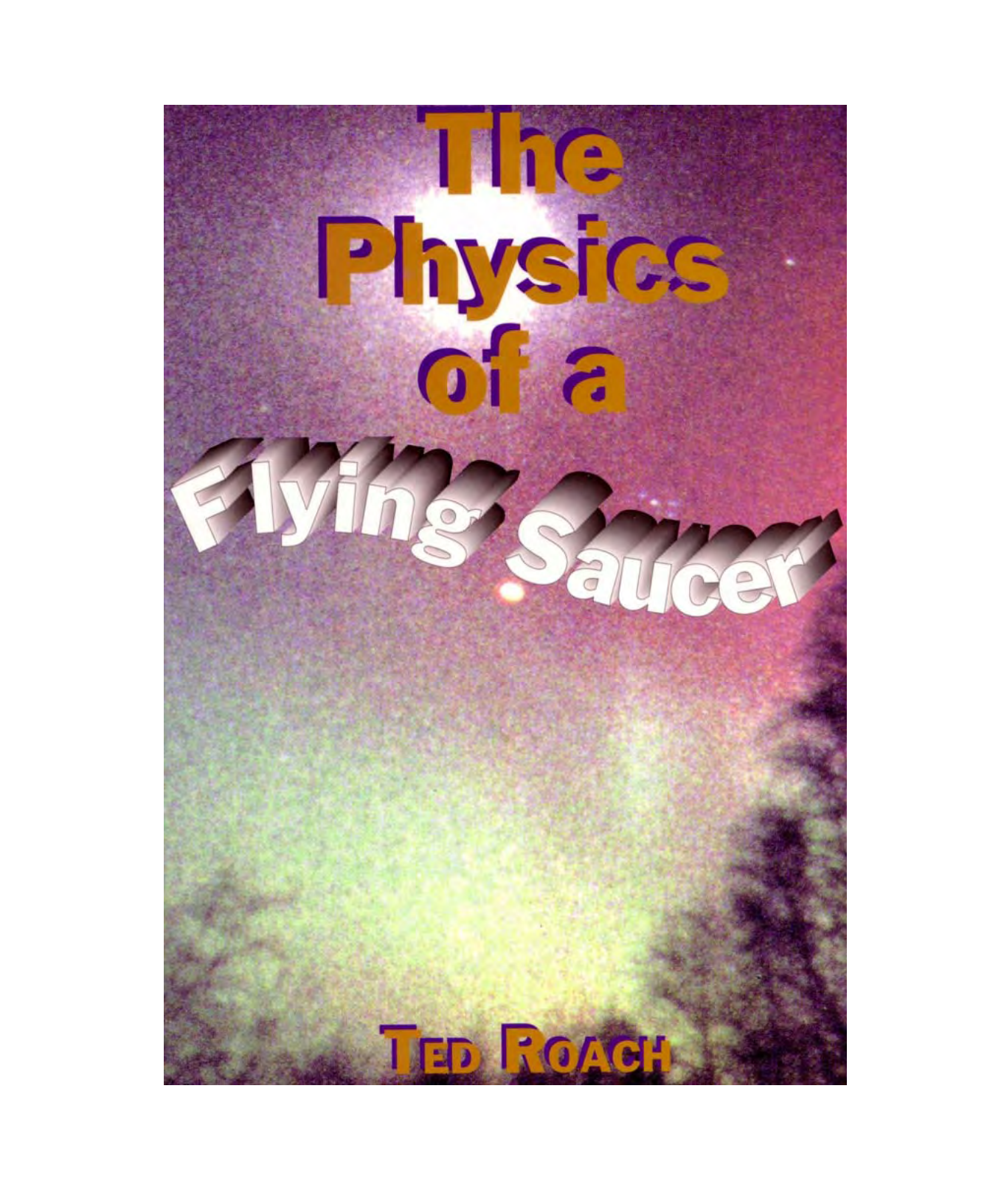 Physics Of A Flying Saucer Ted Roach