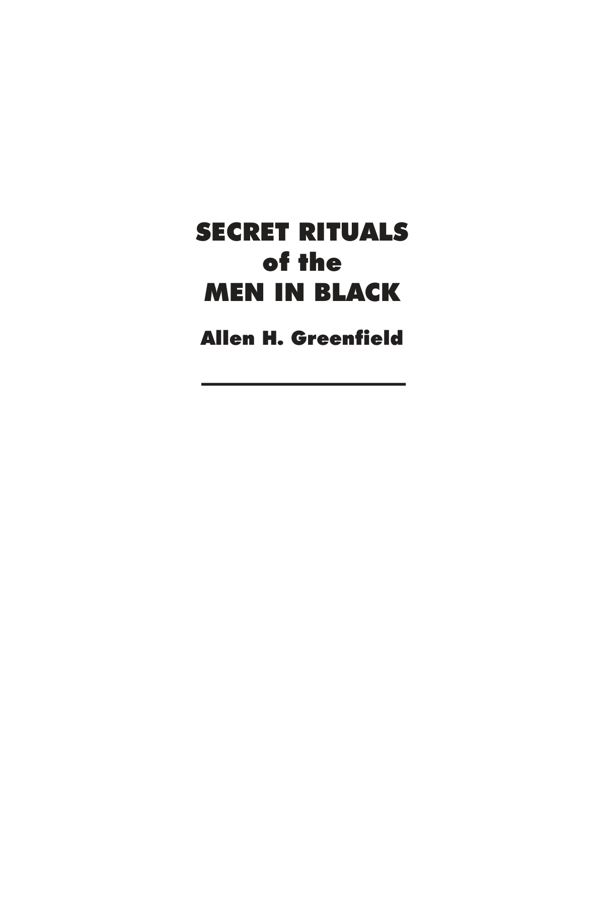 The Secret Rituals Of The Men In Black Allen Greenfield