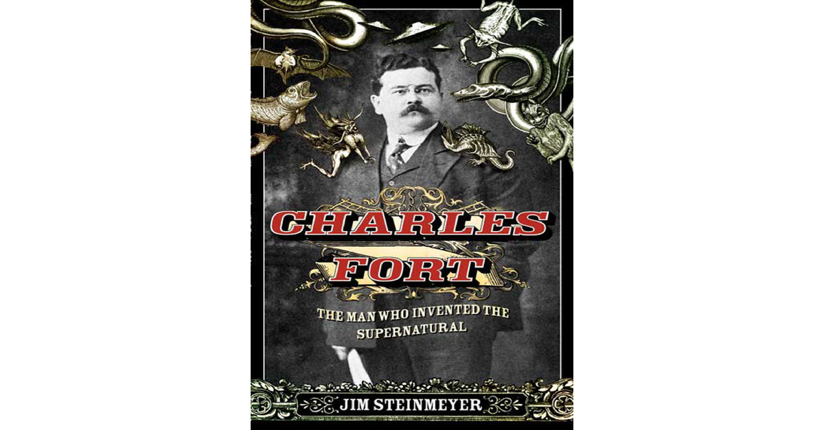 Charles Fort The Man Who Invented The Supernatural