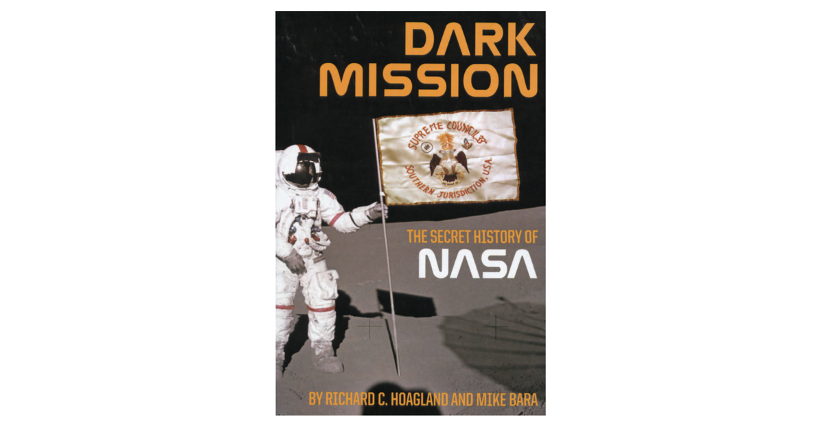 Dark Mission The Secret History Of NASA Richard C Hoagland And Mike Bara