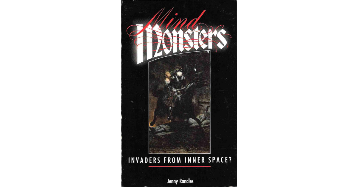 Mind Monsters Invaders From Inner Space Jenny Randles 