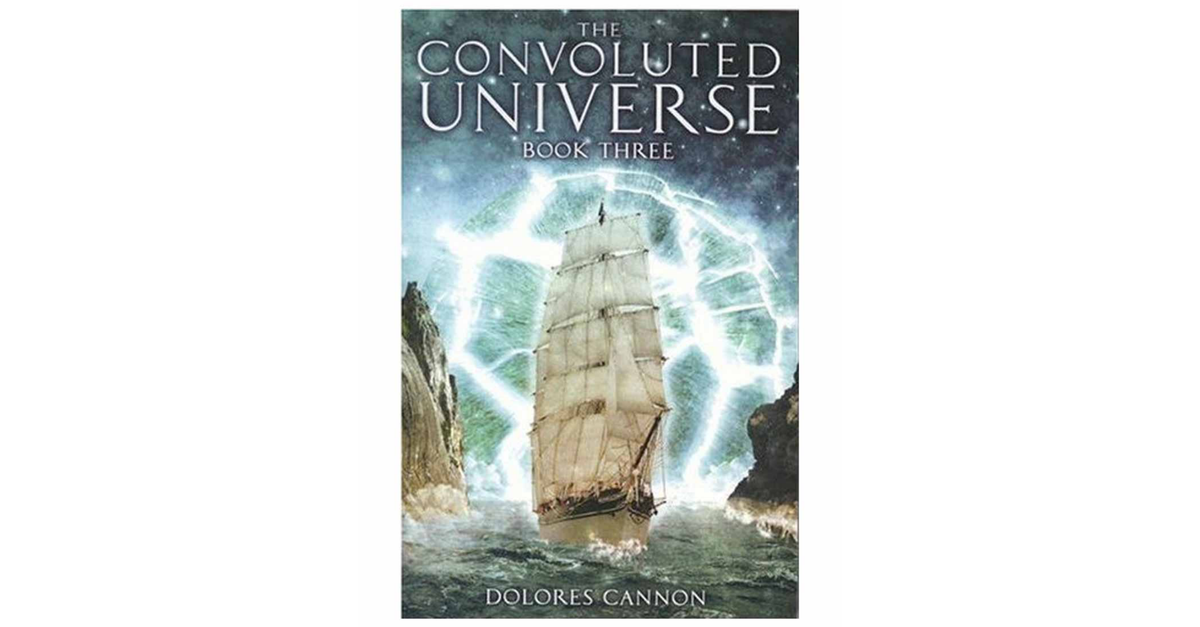 The Convoluted Universe Book 3 Dolores Cannon