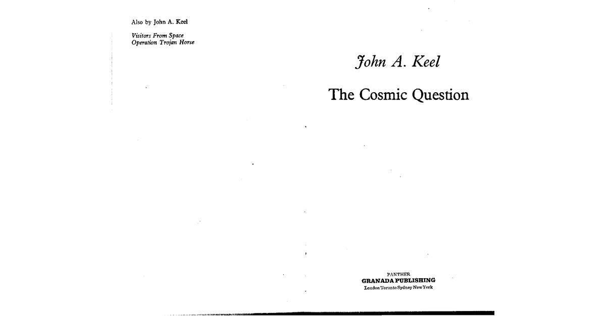 The Cosmic Question John A Keel