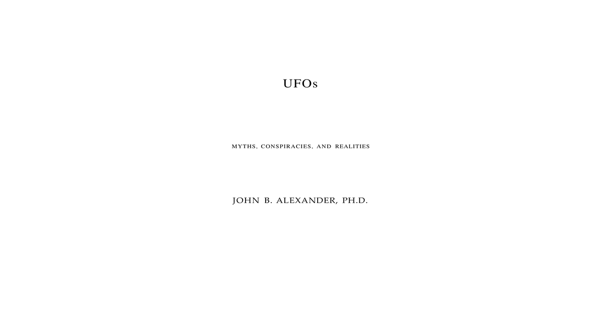 UFOs Myths Conspiracies And Realities John Alexander