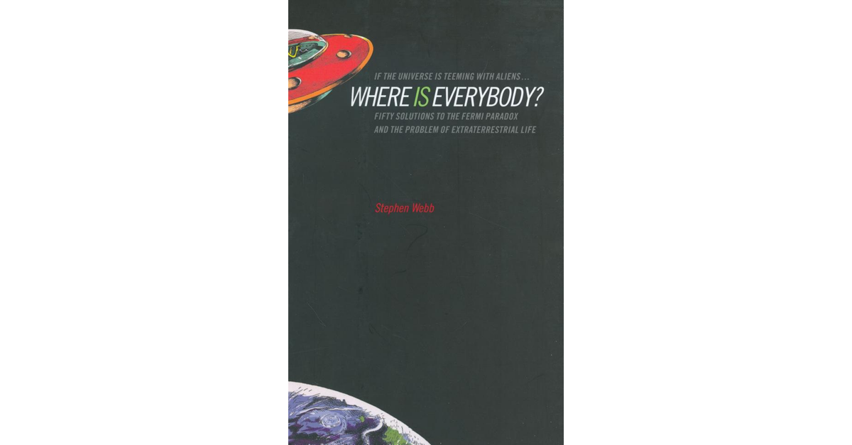 Where Is Everybody Stephen Webb